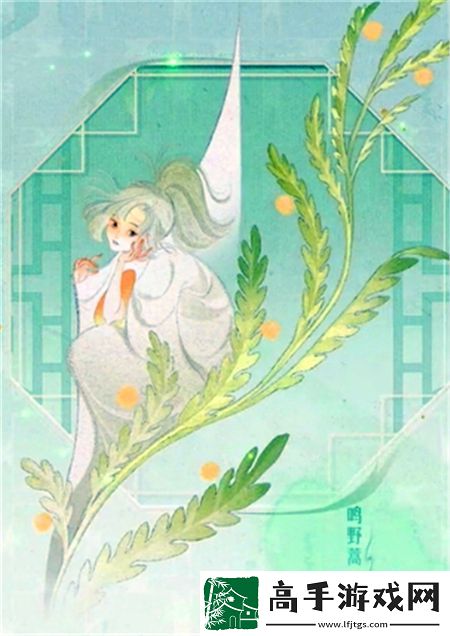 王者荣耀9周年庆典期间推出的草木风华系列皮肤具体有哪些内容